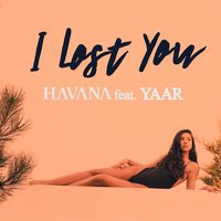 Havana - I Lost You (Feat. Yaar) (Radio Edit) постер