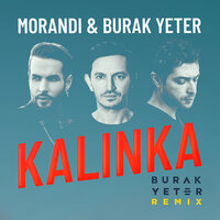 Morandi & Burak Yeter - Kalinka (Burak Yeter Remix) постер