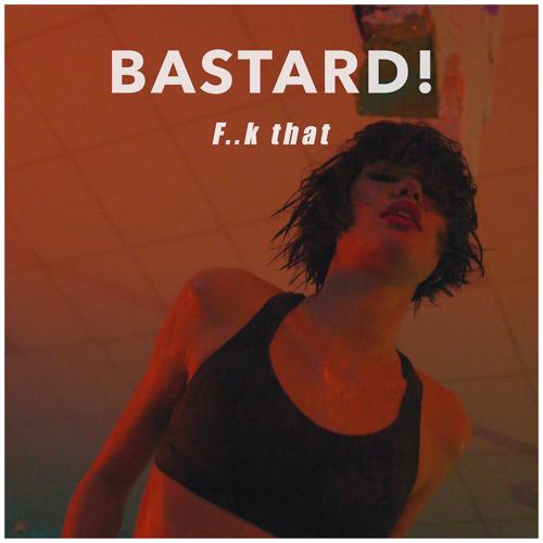 Bastard! - F..k That постер