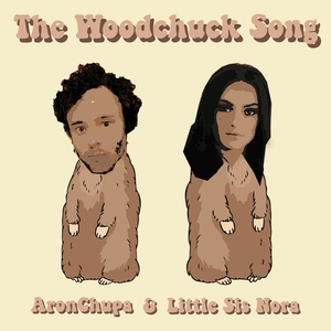 Aronchupa & Little Sis Nora - The Woodchuck Song постер