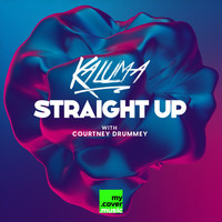 Kaluma & Courtney Drummey - Straight Up (Leo Burn Radio Edit) постер
